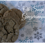Oh Snap, Gingersnaps